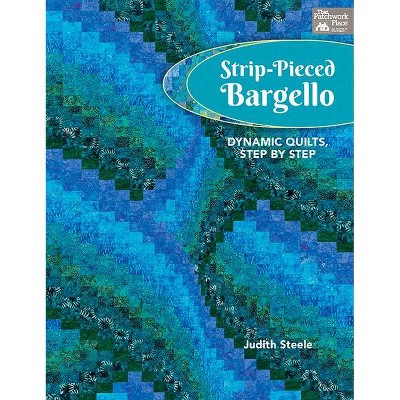 Strip-Pieced Bargello - by  Judith Steele (Paperback)