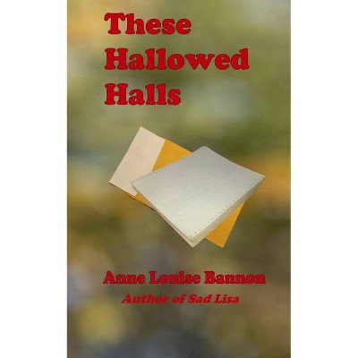 These Hallowed Halls - (Operation Quickline) by  Anne Louise Bannon (Paperback)