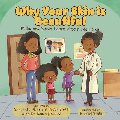 Why Your Skin is Beautiful - by  Samantha Harris & Devon Scott (Paperback)