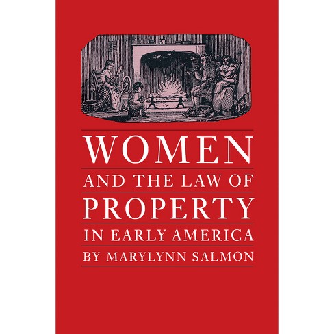 Women and the Law of Property in Early America - (Studies in Legal History) by  Marylynn Salmon (Paperback) - image 1 of 1