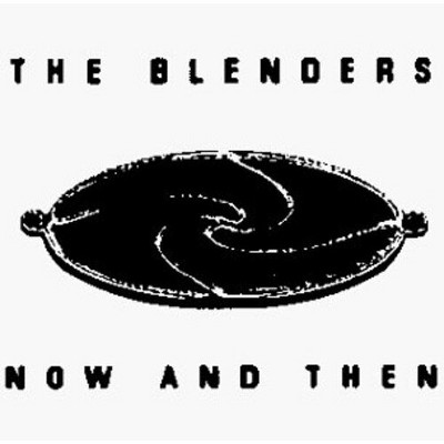 The Blenders - NOW & THEN (CD)