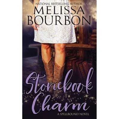 Storiebook Charm - (Spellbound Novel) by  Melissa Bourbon (Paperback)