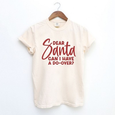Simply Sage Market Women's Dear Santa Can I Have A Do Over? Short Sleeve Garment Dyed Tee