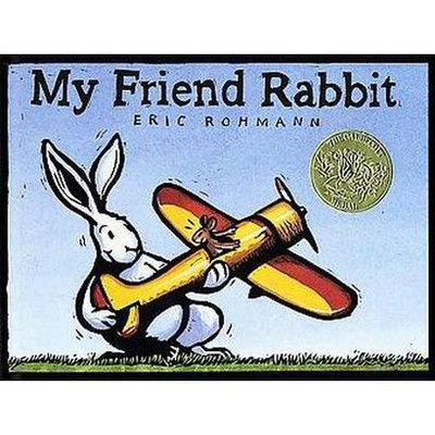 My Friend Rabbit - by  Eric Rohmann (Hardcover)