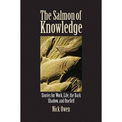 The Salmon of Knowledge - by  Nick Owen (Paperback)