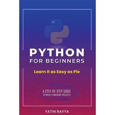 Python for Beginners - by  Yatin Bayya (Paperback)