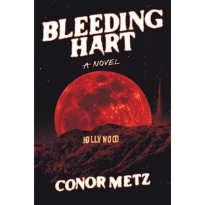 Bleeding Hart - by  Conor Metz (Paperback) - 1 of 1