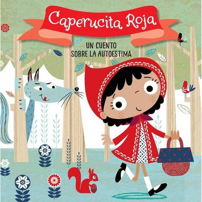 Caperucita Roja. Un Cuento Sobre La Autoestima / Little Red Riding Hood. a Story about Self-Esteem - (Cuentos Con Valores) by  Helen Anderton