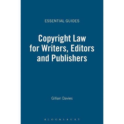 Copyright Law for Writers, Editors and Publishers - (Essential Guides) by  Gillian Davies (Paperback)