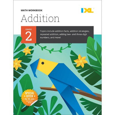 IXL Math Workbook: Grade 2 Addition - (IXL Topic-Specific Workbooks) by  IXL Learning (Paperback)