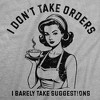Womens Funny T Shirts I Dont Take Orders I Barely Take Suggestions Sarcastic Novelty Tee For Ladies - Crazy Dog Women's T Shirt Light Grey XL - 2 of 4