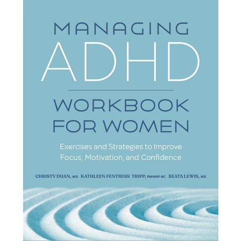 Managing Adhd Workbook For Women By Christy Duan Kathleen Fentress Tripp Beata Lewis Paperback Target