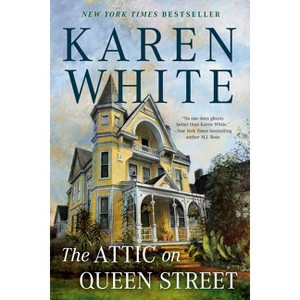 The Attic on Queen Street - (Tradd Street) by  Karen White (Paperback) - 1 of 1