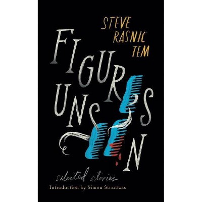 Figures Unseen - by  Steve Rasnic Tem (Paperback)