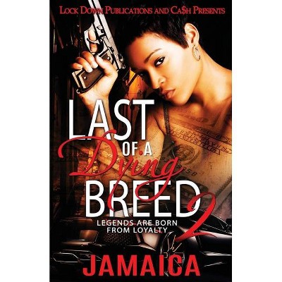 Last of a Dying Breed 2 - by  Jamaica (Paperback)