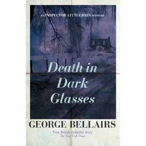 Death in Dark Glasses - (Inspector Littlejohn Mysteries) by  George Bellairs (Paperback) - 1 of 1