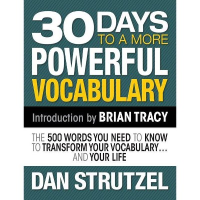 30 Days to a More Powerful Vocabulary - by  Dan Strutzel (Paperback)