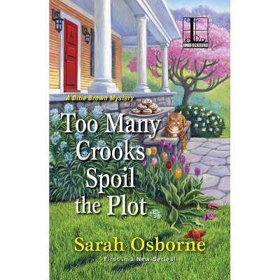 Too Many Crooks Spoil the Plot - by  Sarah Osborne (Paperback)