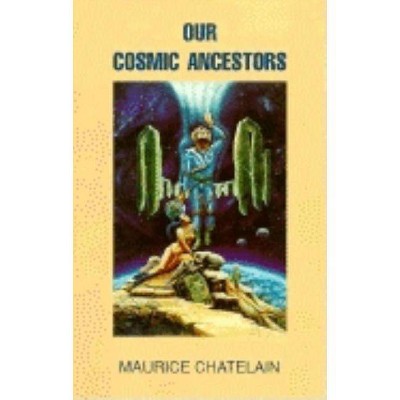 Our Cosmic Ancestors - by  Maurice Chatelain (Paperback)
