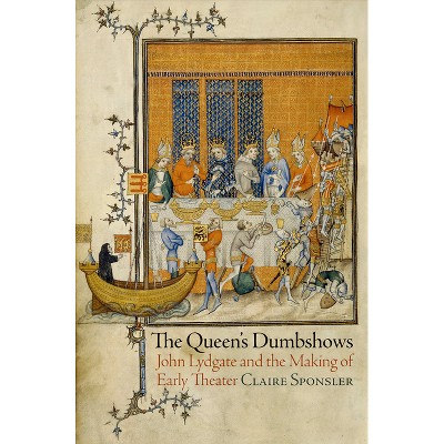 The Queen's Dumbshows - (Middle Ages) by  Claire Sponsler (Hardcover)