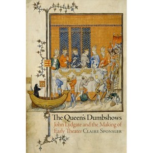 The Queen's Dumbshows - (Middle Ages) by  Claire Sponsler (Hardcover) - 1 of 1