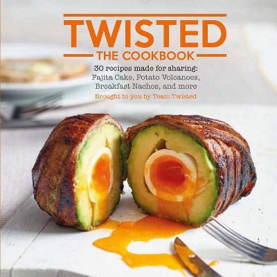  Twisted: The Cookbook - by  Team Twisted (Hardcover) 