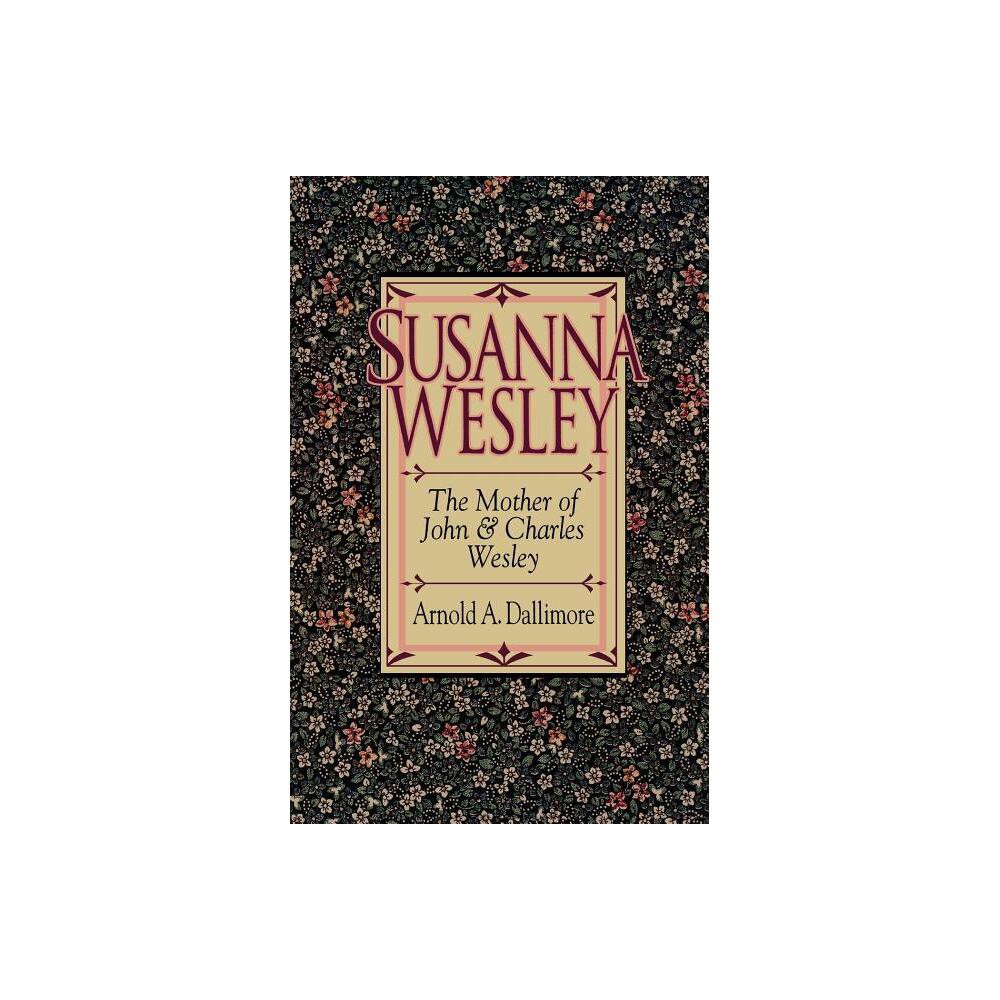 ISBN 9780801030185 product image for Susanna Wesley - by Arnold A Dallimore (Paperback) | upcitemdb.com