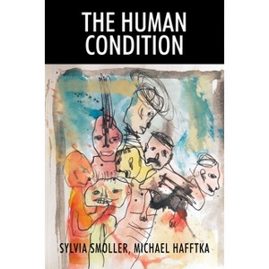 The Human Condition - by  Sylvia Smoller & Michael Hafftka (Paperback) - 1 of 1