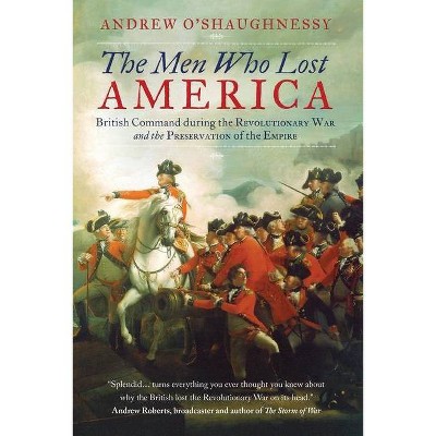 The Men Who Lost America - by  Andrew J O'Shaughnessy (Paperback)