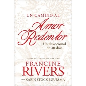 Un Camino Al Amor Redentor - by  Francine Rivers (Paperback) - 1 of 1