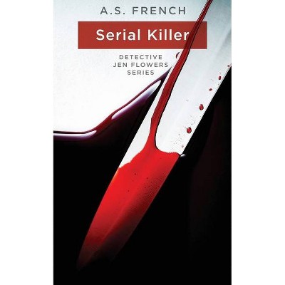 Serial Killer - by  A S French (Paperback)