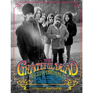 The Grateful Dead by Jim Marshall - by  Jim Marshall & Amelia Davis & David Gans (Hardcover) - 1 of 1