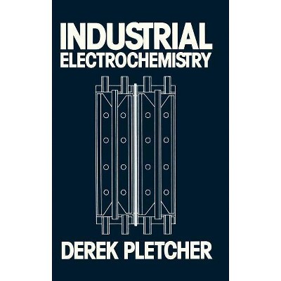 Industrial Electrochemistry - by  Derek Pletcher (Hardcover)