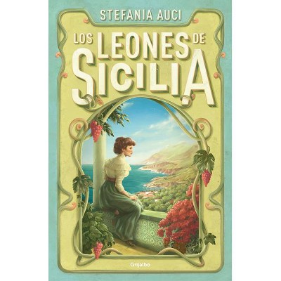 Los Leones de Sicilia / The Florios of Sicily - by  Stefanía Auci (Paperback)