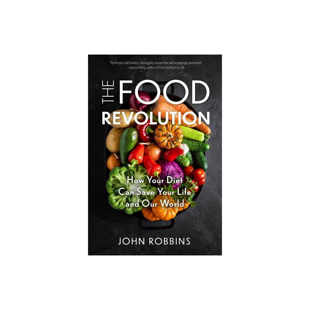 The Food Revolution - 3rd Edition by John Robbins (Hardcover)