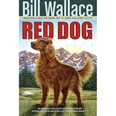 Red Dog - by  Bill Wallace (Paperback)