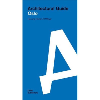 Oslo - (Architectural Guide) by  Henning Nielsen & Ulf Meyer (Paperback)