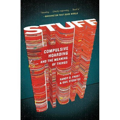 Stuff - by  Gail Steketee & Randy Frost (Paperback)
