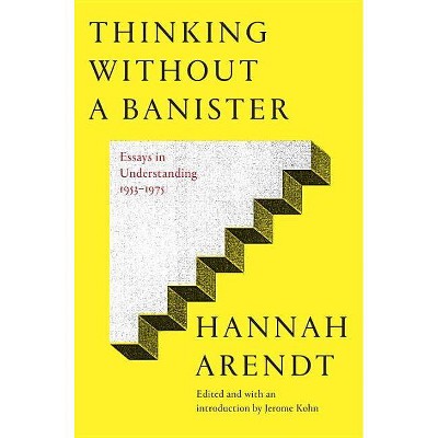  Thinking Without a Banister - by  Hannah Arendt (Hardcover) 