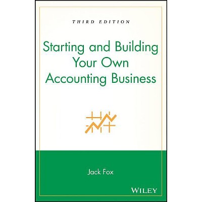 Starting and Building Your Own Accounting Business - (Wiley/Ronald-National Association of Accountants Professiona) 3rd Edition by  Jack Fox