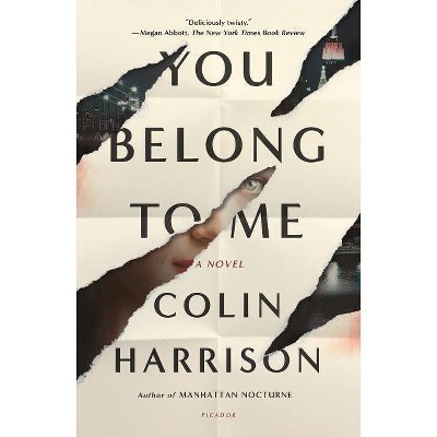 You Belong to Me - by  Colin Harrison (Paperback)