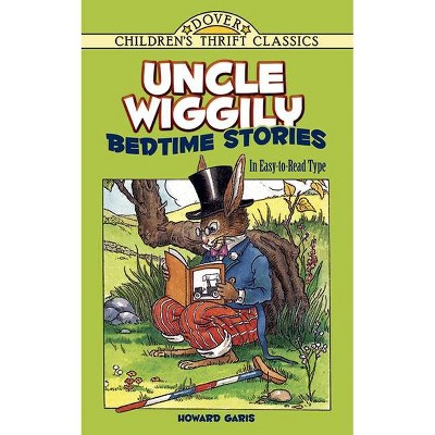 Uncle Wiggily Bedtime Stories - (Dover Children's Thrift Classics) by  Howard Garis (Paperback)