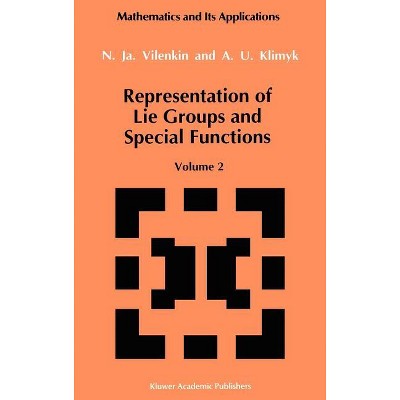 Representation of Lie Groups and Special Functions - (Mathematics and Its Applications) by  N Ja Vilenkin & A U Klimyk (Hardcover)