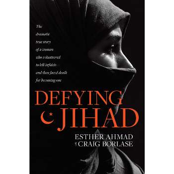 Defying Jihad - by  Esther Ahmad (Paperback)