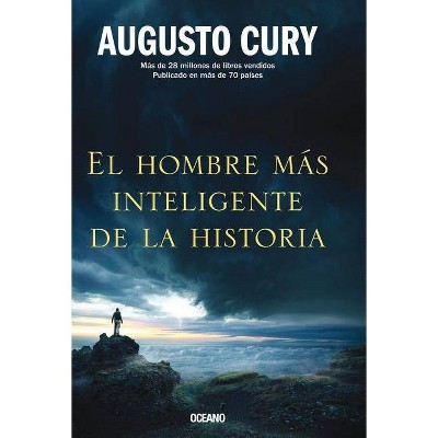 El Hombre Más Inteligente de la Historia - by  Augusto Cury (Paperback)