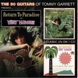 Tommy Garrett - 50 Guitars Return To Paradise & Visit Hawaii (CD) - 1 of 1