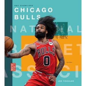 Chicago Bulls - by  Joe Tischler (Paperback) - 1 of 1