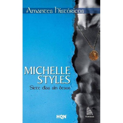 Siete días sin besos - by  Michelle Styles (Paperback)