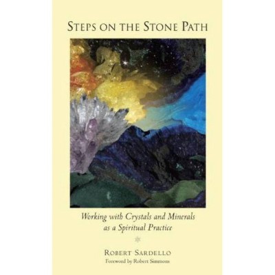 Steps on the Stone Path - by  Robert Sardello (Paperback)