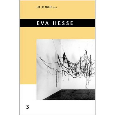 Eva Hesse - (October Files (Paperback)) by  Mignon Nixon (Paperback)